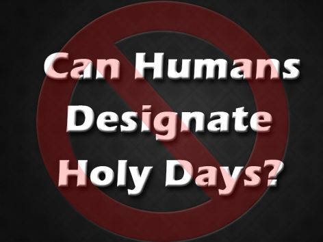 Holy days: who makes them holy?