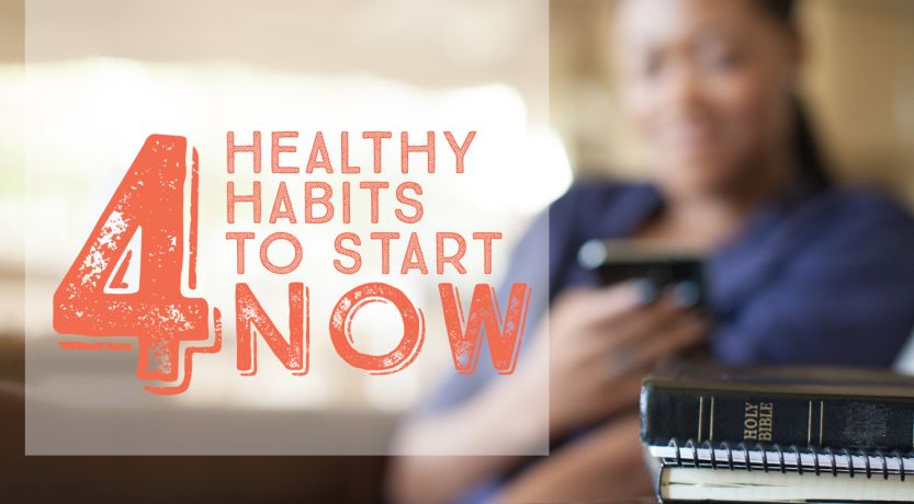 4 Healthy Habits to Start Right Now