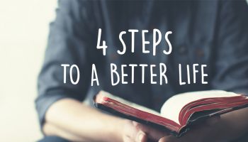 4 Steps to a Better Life
