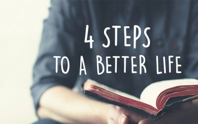 4 Steps to a Better Life