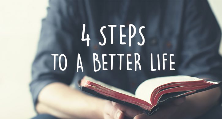 4 Steps to a Better Life