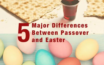 5 Major Differences Between Passover and Easter 