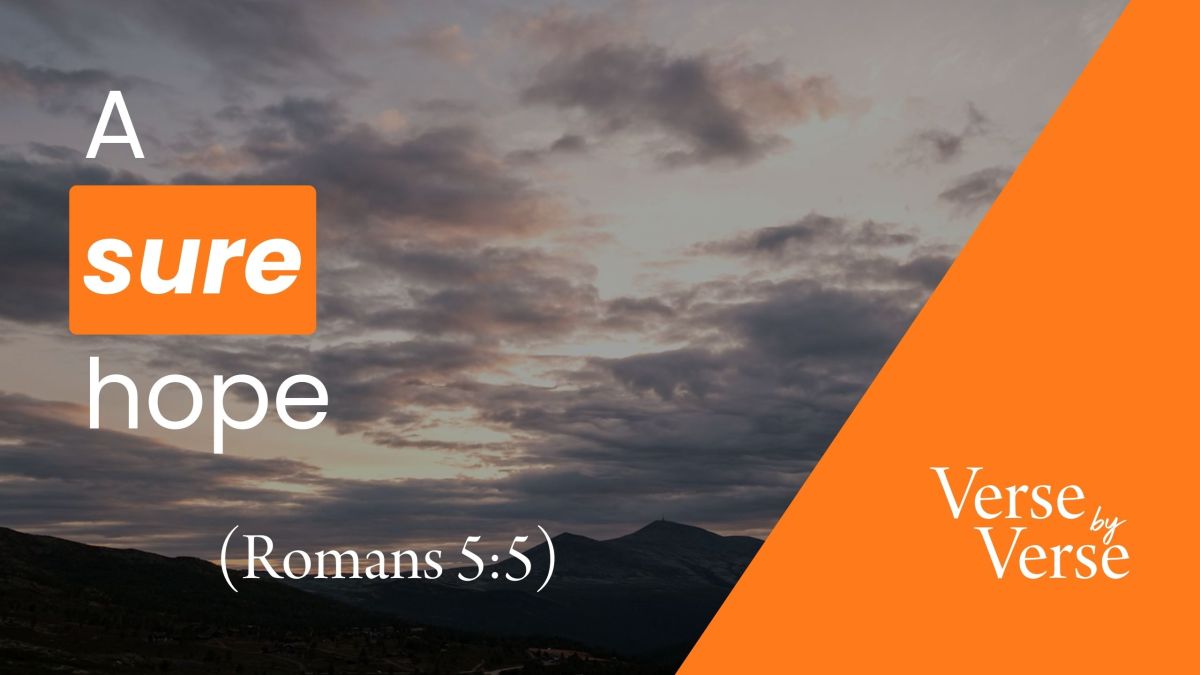 A Sure Hope (Romans 535)