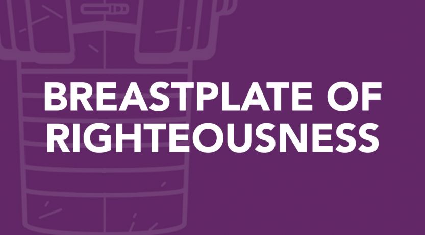 What Is the Breastplate of Righteousness?