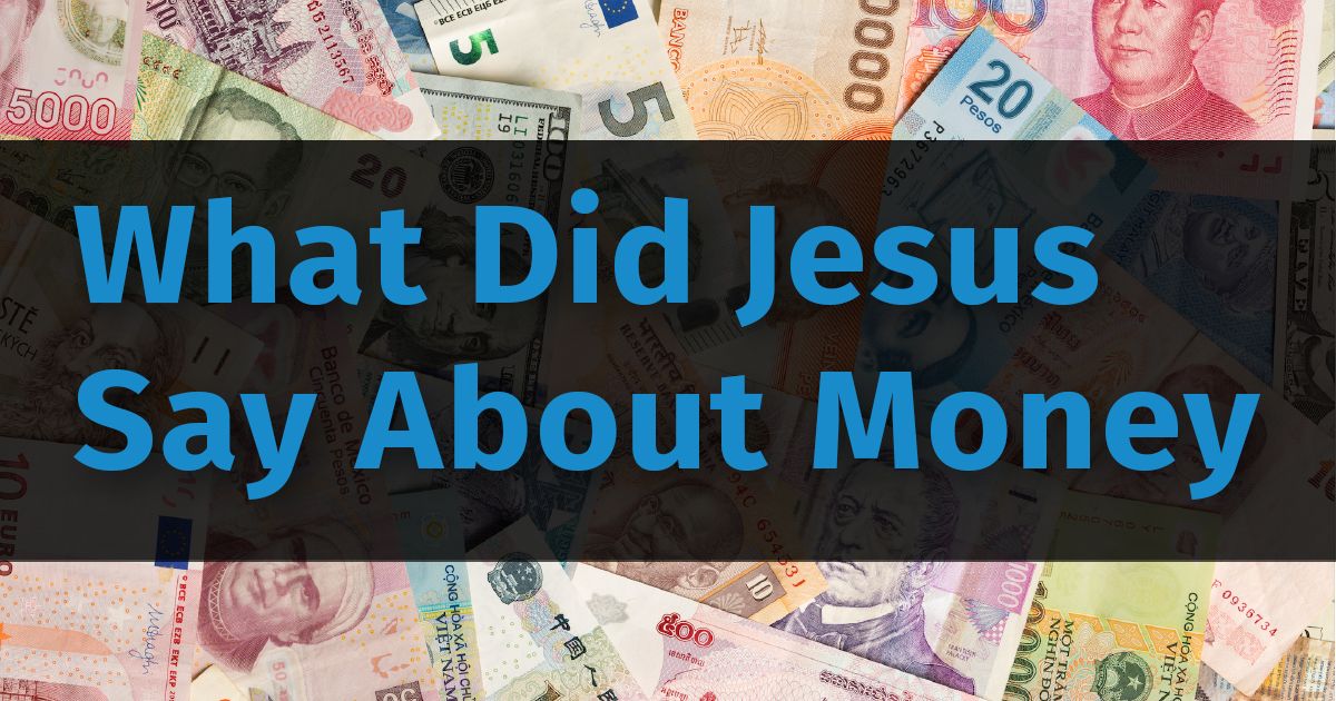 What Did Jesus Say About Money?
