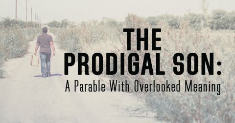 The Prodigal Son: Parable With Overlooked Meaning