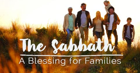 The Sabbath: A Blessing for Families
