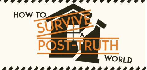 How to Survive a Post-Truth World