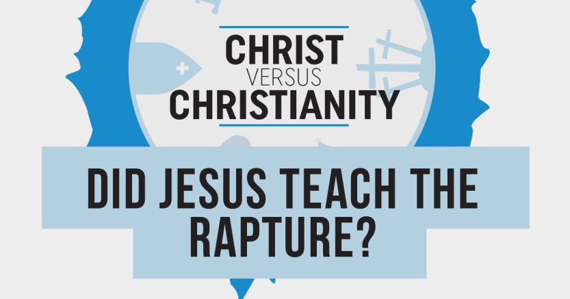 Did Jesus Teach the Rapture?
