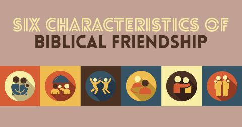 Six Characteristics of Biblical Friendship