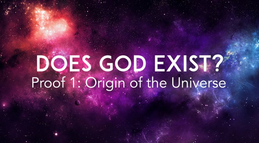 Does God Exist? Proof 1: Origin of the Universe