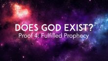 Does God Exist? Proof 4: Fulfilled Prophecy