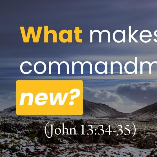 The New Commandment (John 13:34-35)