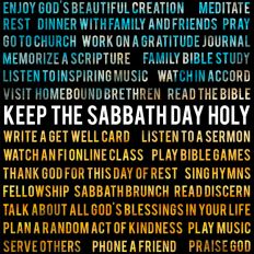 Happy Sabbath. Remember the Sabbath day and keep it holy!