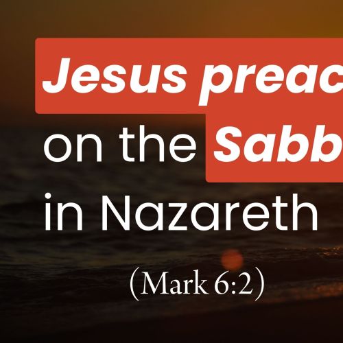 Jesus Preached on the Sabbath in Nazareth (Mark 6:1-3)