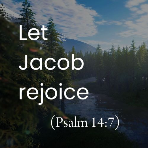 Let Jacob Rejoice (Psalm 14:7)