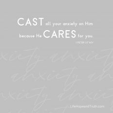Cast all you anxiety on Him because He Cares for you.