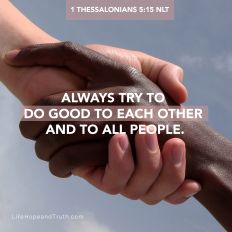 Always try to do good to each other and to all people.