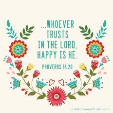 ...whoever trusts in the Lord, happy is he.