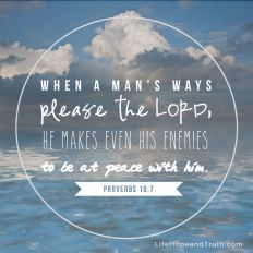 When a man's ways please the Lord he makes even his enemies to be at peace with him.