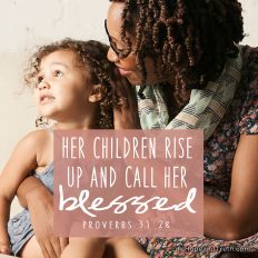 Her children rise up and call her blessed.