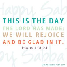 This is the day the Lord has made; we will rejoice and be glad in it.
