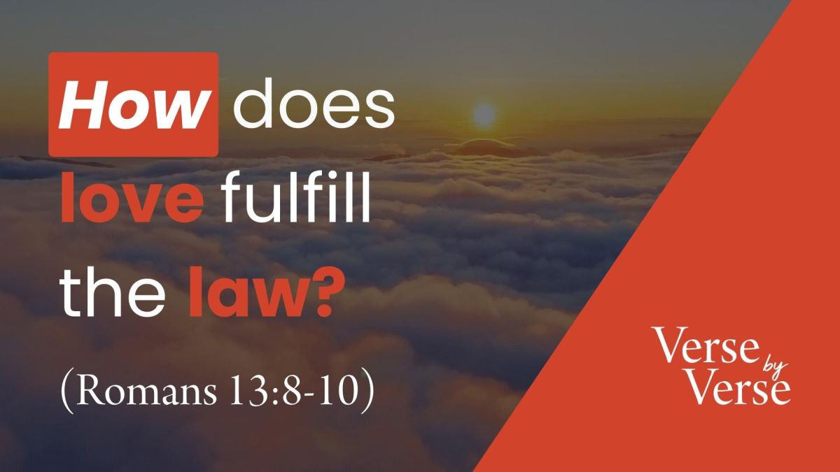 Romans 13 8 10 Meaning Romans 13 8 10 Meaning