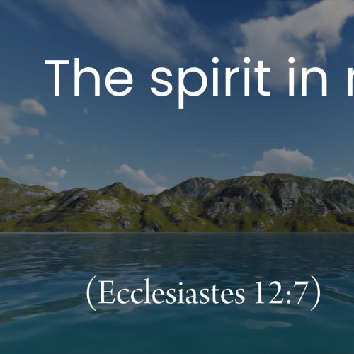 The Spirit in Man (Ecclesiastes 12:7)
