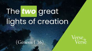The Two Great Lights of Creation (Genesis 1:16)