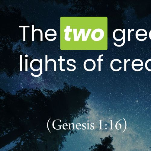 The Two Great Lights of Creation (Genesis 1:16)