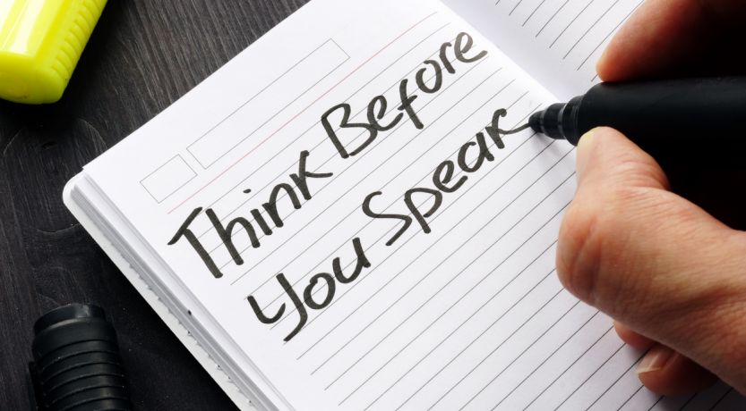 You Don't Say! Think Before You Speak