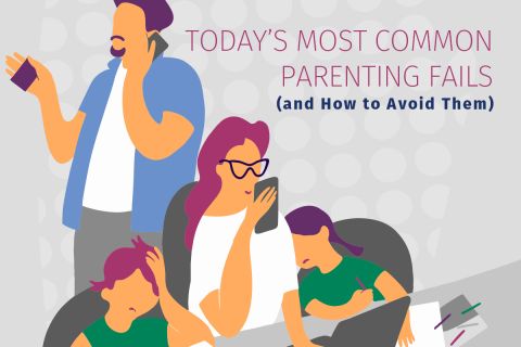 Today’s Most Common Parenting Fails (and How to Avoid Them)