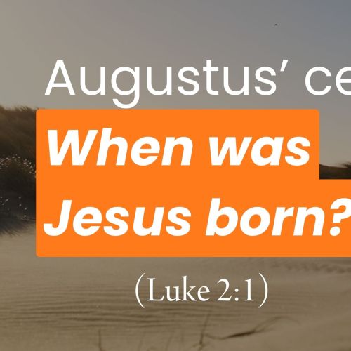 When Was Jesus Born? Part 2 (Luke 2:1)
