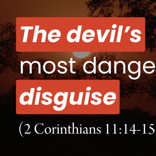 Satan’s Disguise as an Angel of Light (2 Corinthians 11:14-15)