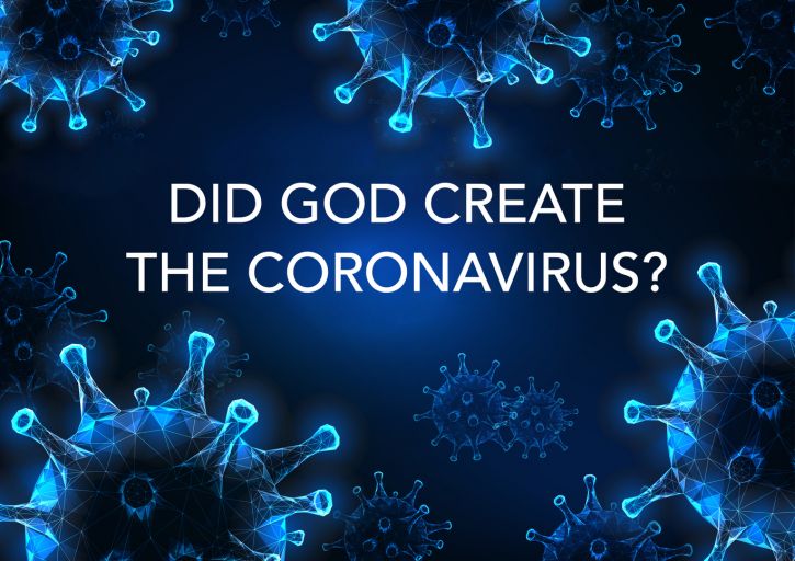 Did God Create the Coronavirus? 