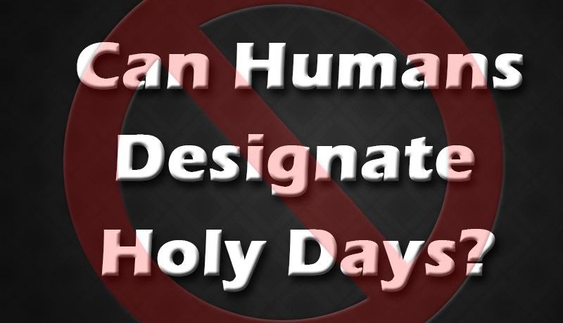 Holy days: who makes them holy?