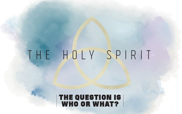 Who or What Is the Holy Spirit?