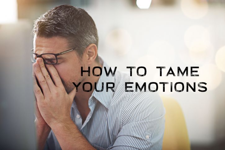 How to Tame Your Emotions