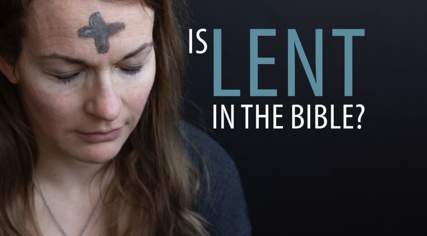 Is Lent in the Bible? 