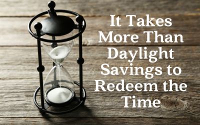 It Takes More Than Daylight Savings to Redeem the Time