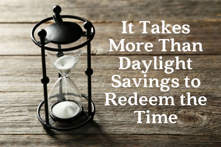 It Takes More Than Daylight Savings to Redeem the Time