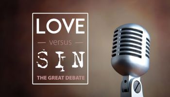 Love vs. Sin: The Great Debate