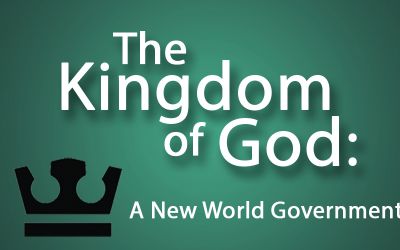 The Kingdom of God: A New World Government