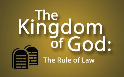 The Kingdom of God: The Rule of Law