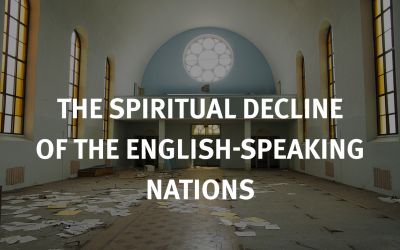The Spiritual Decline of the English-Speaking Nations