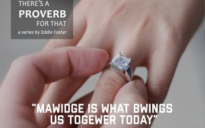 There’s a Proverb for That: “Mawidge Is What Bwings Us Togewer Today”