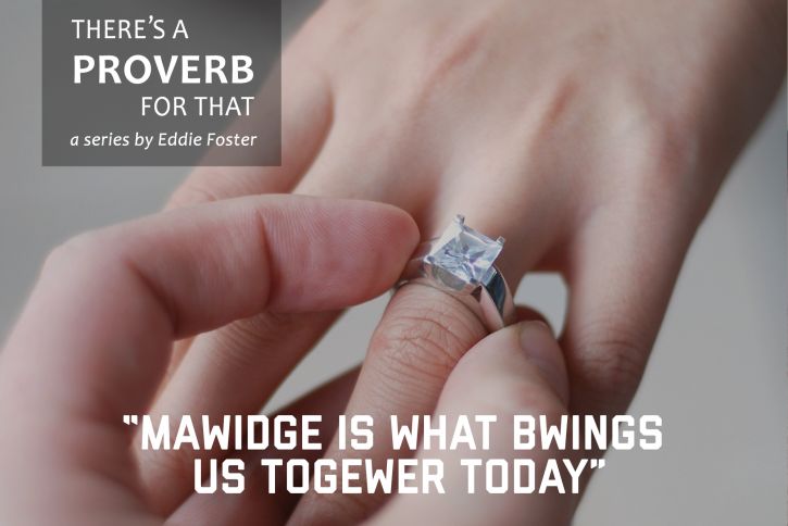 There’s a Proverb for That: “Mawidge Is What Bwings Us Togewer Today”