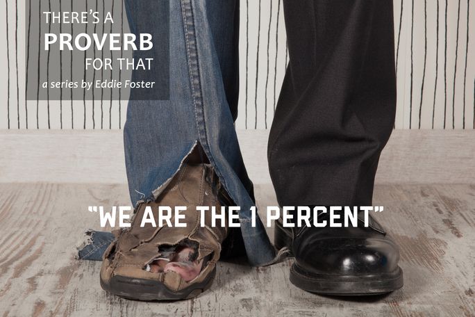 There’s a Proverb for That: “We Are the 1 Percent”