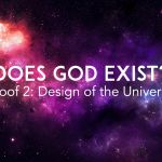 Does God Exist? Proof 2: Design of the Universe
