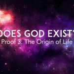 Does God Exist? Proof 3: The Origin of Life